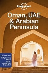 Lonely Planet Oman, UAE & Arabian Peninsula 6th edition hinta ja tiedot | Matkakirjat ja matkaoppaat | hobbyhall.fi