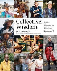 Collective Wisdom: Lessons, Inspiration, and Advice from Women over 50 hinta ja tiedot | Elämäkerrat ja muistelmat | hobbyhall.fi