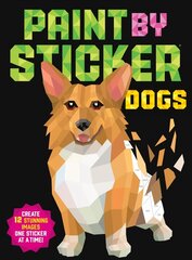 Paint by Sticker: Dogs: Create 12 Stunning Images One Sticker at a Time! hinta ja tiedot | Värityskirjat | hobbyhall.fi