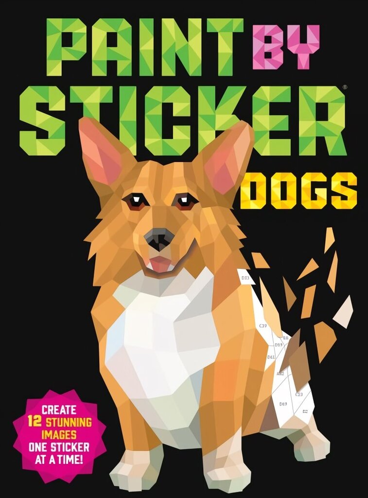 Paint by Sticker: Dogs: Create 12 Stunning Images One Sticker at a Time! hinta ja tiedot | Värityskirjat | hobbyhall.fi