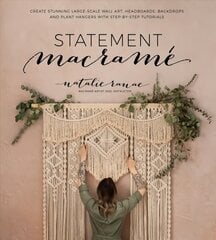 Statement Macrame: Create Stunning Large-Scale Wall Art, Headboards, Backdrops and Plant Hangers with Step-by-Step Tutorials hinta ja tiedot | Taidekirjat | hobbyhall.fi