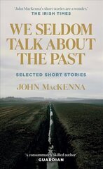 We Seldom Talk About the Past: Selected Short Stories hinta ja tiedot | Fantasia- ja scifi-kirjallisuus | hobbyhall.fi