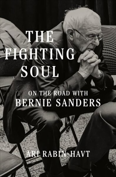 Fighting Soul: On the Road with Bernie Sanders