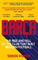 Barça: The rise and fall of the club that built modern football hinta ja tiedot | Terveys- ja ravitsemuskirjat | hobbyhall.fi