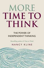 More Time to Think: The power of independent thinking hinta ja tiedot | Talouskirjat | hobbyhall.fi