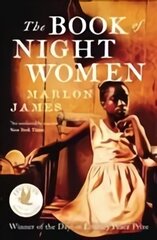 Book of Night Women: From the Man Booker prize-winning author of A Brief History of Seven Killings hinta ja tiedot | Fantasia- ja scifi-kirjallisuus | hobbyhall.fi