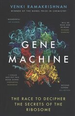 Gene Machine: The Race to Decipher the Secrets of the Ribosome hinta ja tiedot | Talouskirjat | hobbyhall.fi