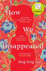 How We Disappeared: LONGLISTED FOR THE WOMEN'S PRIZE FOR FICTION 2020 hinta ja tiedot | Fantasia- ja scifi-kirjallisuus | hobbyhall.fi