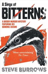 Siege of Bitterns: A Birder Murder Mystery: Winner of the Arthur Ellis Award 2015 New edition UK & US hinta ja tiedot | Fantasia- ja scifi-kirjallisuus | hobbyhall.fi