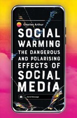 Social Warming: How Social Media Polarises Us All hinta ja tiedot | Talouskirjat | hobbyhall.fi