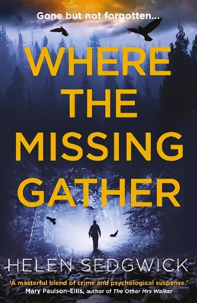 Where the Missing Gather: Helen Sedgwick saw into the future and that future is now! Lemn Sissay, author of My Name Is Why