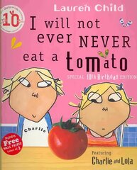 Charlie and Lola: I Will Not Ever Never Eat A Tomato hinta ja tiedot | Vauvakirjat | hobbyhall.fi