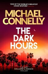 Dark Hours: The gripping Ballard & Bosch Thriller hinta ja tiedot | Fantasia- ja scifi-kirjallisuus | hobbyhall.fi