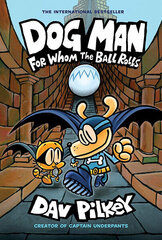 Dog Man 7: For Whom the Ball Rolls hinta ja tiedot | Nuortenkirjat | hobbyhall.fi