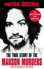 Helter Skelter: The True Story of the Manson Murders hinta ja tiedot | Romaanit | hobbyhall.fi