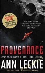 Provenance: A new novel set in the world of the Hugo, Nebula and Arthur C. Clarke Award-Winning ANCILLARY JUSTICE hinta ja tiedot | Romaanit | hobbyhall.fi