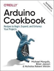 Arduino Cookbook: Recipes to Begin, Expand, and Enhance Your Projects 3rd New edition hinta ja tiedot | Tietosanakirjat ja hakuteokset | hobbyhall.fi