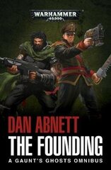 Founding: A Gaunt's Ghosts Omnibus hinta ja tiedot | Romaanit | hobbyhall.fi