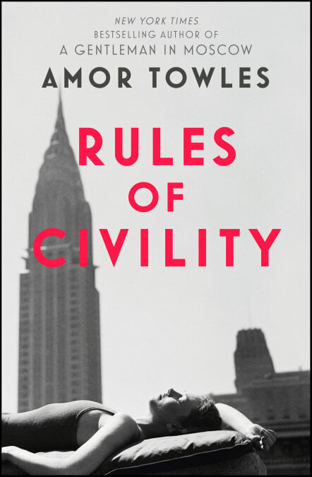 Rules of Civility: The stunning debut by the million-copy bestselling author of A Gentleman in Moscow hinta ja tiedot | Romaanit | hobbyhall.fi