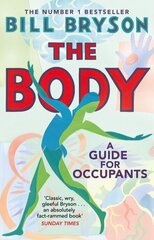 Body: A Guide for Occupants - THE SUNDAY TIMES NO.1 BESTSELLER hinta ja tiedot | Tietosanakirjat ja hakuteokset | hobbyhall.fi