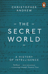 Secret World: A History of Intelligence hinta ja tiedot | Tietosanakirjat ja hakuteokset | hobbyhall.fi