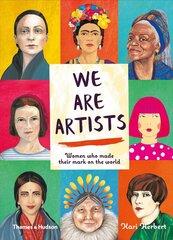 We are Artists: Women who made their mark on the world hinta ja tiedot | Tietosanakirjat ja hakuteokset | hobbyhall.fi