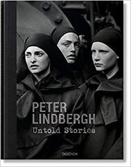 Peter Lindbergh. Untold Stories Multilingual edition hinta ja tiedot | Tietosanakirjat ja hakuteokset | hobbyhall.fi