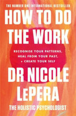 How To Do The Work: the million-copy global bestseller hinta ja tiedot | Tietosanakirjat ja hakuteokset | hobbyhall.fi