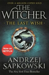 Last Wish: The bestselling book which inspired season 1 of Netflixs The Witcher hinta ja tiedot | Romaanit | hobbyhall.fi