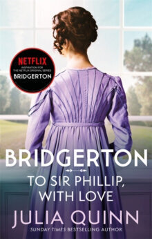 Bridgerton: To Sir Phillip, With Love (Bridgertons Book 5): Inspiration for the Netflix Original Series Bridgerton: Eloise's story hinta ja tiedot | Romaanit | hobbyhall.fi