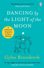 Dancing By The Light of The Moon: Over 250 poems to read, relish and recite hinta ja tiedot | Romaanit | hobbyhall.fi