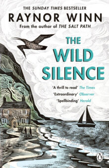 Wild Silence: The Sunday Times Bestseller from the Million-Copy Bestselling Author of The Salt Path hinta ja tiedot | Tietosanakirjat ja hakuteokset | hobbyhall.fi