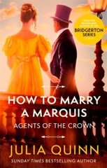 How To Marry A Marquis: by the bestselling author of Bridgerton hinta ja tiedot | Romaanit | hobbyhall.fi