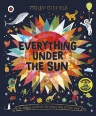 Everything Under the Sun: a curious question for every day of the year hinta ja tiedot | Romaanit | hobbyhall.fi