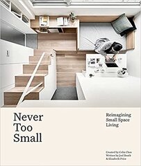 Never Too Small: Reimagining small space living hinta ja tiedot | Tietosanakirjat ja hakuteokset | hobbyhall.fi