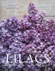 Lilacs: Beautiful varieties for home and garden hinta ja tiedot | Puutarhakirjat | hobbyhall.fi