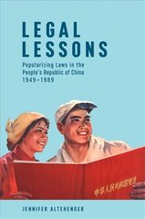 Legal Lessons: Popularizing Laws in the Peoples Republic of China, 19491989 hinta ja tiedot | Historiakirjat | hobbyhall.fi