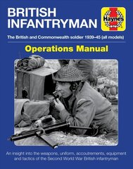 British Infantryman: The British and Commonwealth Soldier 1939-45 hinta ja tiedot | Historiakirjat | hobbyhall.fi