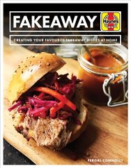 Fakeaway Manual: Creating your favourite takeaway dishes at home hinta ja tiedot | Keittokirjat | hobbyhall.fi