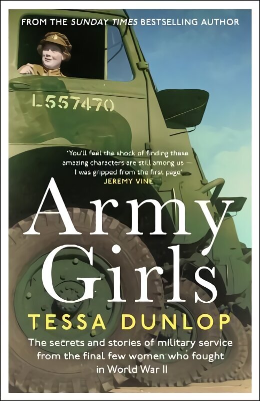 Army Girls: The secrets and stories of military service from the final few women who fought in World War II hinta ja tiedot | Historiakirjat | hobbyhall.fi