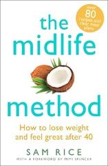 Midlife Method: How to lose weight and feel great after 40 hinta ja tiedot | Keittokirjat | hobbyhall.fi