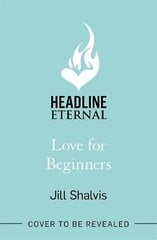 Love for Beginners: An engaging and life-affirming read, full of warmth and heart hinta ja tiedot | Romaanit | hobbyhall.fi