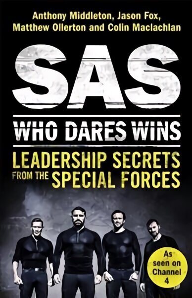 SAS: Who Dares Wins: Leadership Secrets from the Special Forces hinta ja tiedot | Yhteiskunnalliset kirjat | hobbyhall.fi