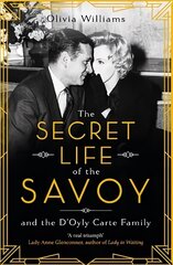 Secret Life of the Savoy: and the D'Oyly Carte family hinta ja tiedot | Historiakirjat | hobbyhall.fi