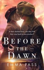 Before the Dawn: An absolutely heartbreaking WW2 historical romance novel perfect for spring 2023! hinta ja tiedot | Romaanit | hobbyhall.fi