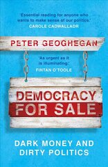 Democracy for Sale: Dark Money and Dirty Politics hinta ja tiedot | Yhteiskunnalliset kirjat | hobbyhall.fi