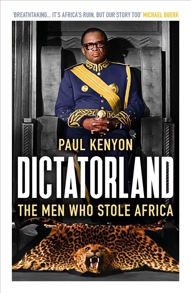 Dictatorland: The Men Who Stole Africa hinta ja tiedot | Historiakirjat | hobbyhall.fi