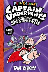 Captain Underpants and the Sensational Saga of Sir Stinks-a-Lot Colour hinta ja tiedot | Nuortenkirjat | hobbyhall.fi