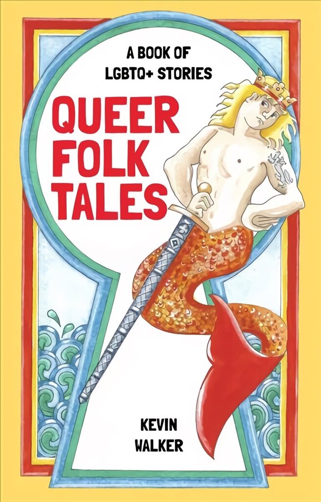 Queer Folk Tales: A Book of LGBTQ Stories hinta ja tiedot | Yhteiskunnalliset kirjat | hobbyhall.fi