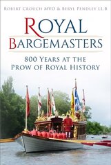 Royal Bargemasters: 800 Years at the Prow of Royal History hinta ja tiedot | Historiakirjat | hobbyhall.fi